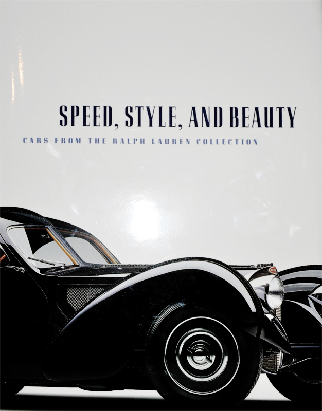 Speed Style And Beauty Cars From The Ralph Lauren Collection Motorsports Book Review